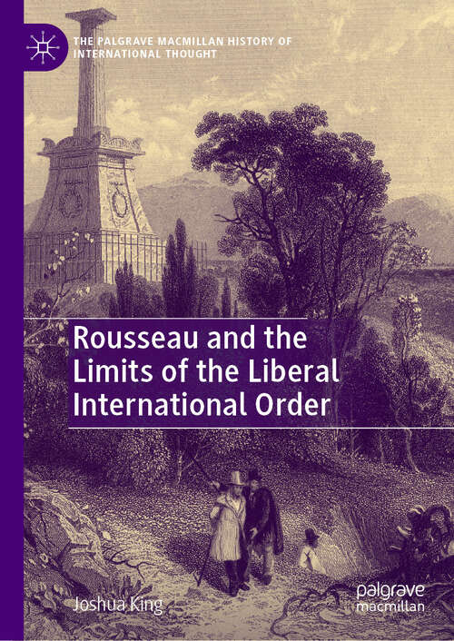 Book cover of Rousseau and the Limits of the Liberal International Order (The Palgrave Macmillan History of International Thought)