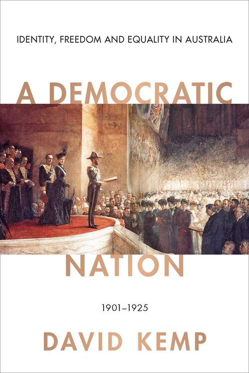 Book cover of Democratic Nation: Identity, Freedom and Equality in Australia 1901–1925