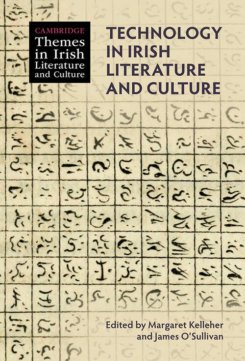 Book cover of Technology in Irish Literature and Culture (Cambridge Themes in Irish Literature and Culture)