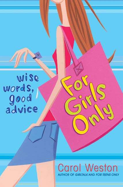 Book cover of For Girls Only: Wise Words, Good Advice