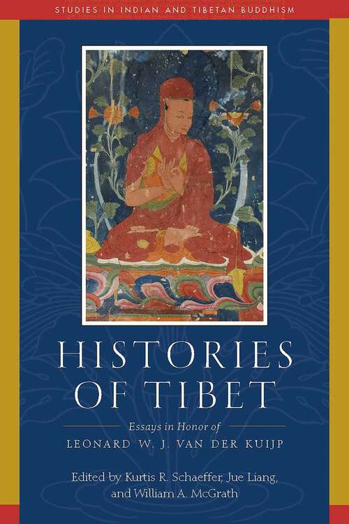 Book cover of Histories of Tibet: Essays in Honor of Leonard W. J. van der Kuijp