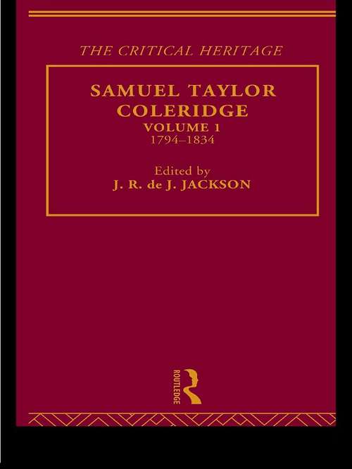 Book cover of Samuel Taylor Coleridge: The Critical Heritage Volume 1 1794-1834 (Critical Heritage Ser.)