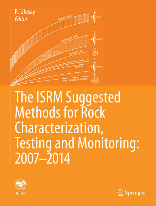 Book cover of The ISRM Suggested Methods for Rock Characterization, Testing and Monitoring: 2007-2014