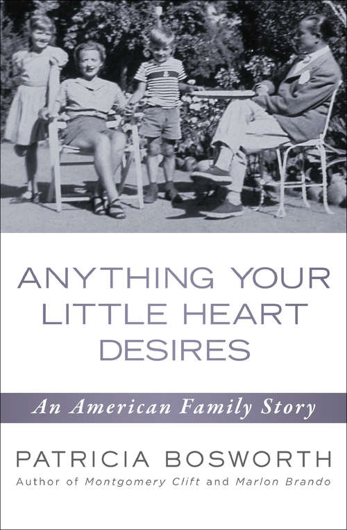 Book cover of Anything Your Little Heart Desires: An American Family Story