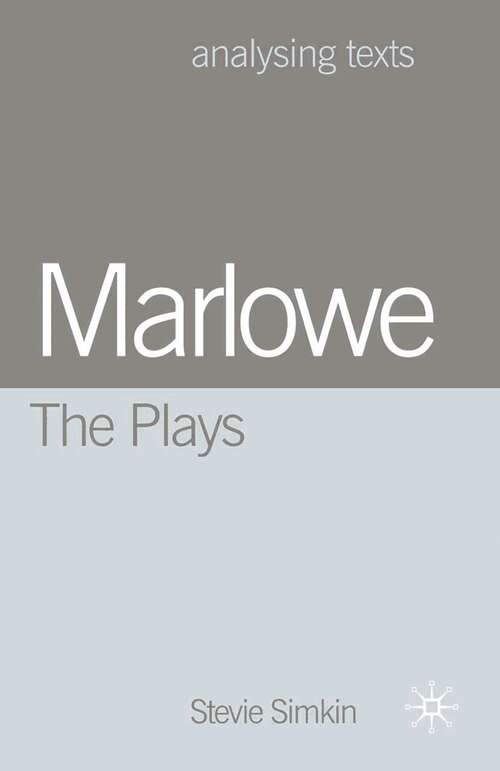 Book cover of Marlowe: The Plays (1st ed. 2001) (Analysing Texts)