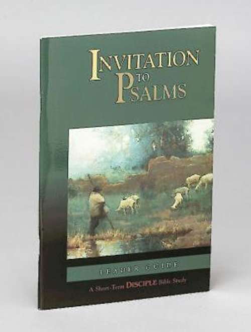 Book cover of Invitation to Psalms: A Short-Term DISCIPLE Bible Study