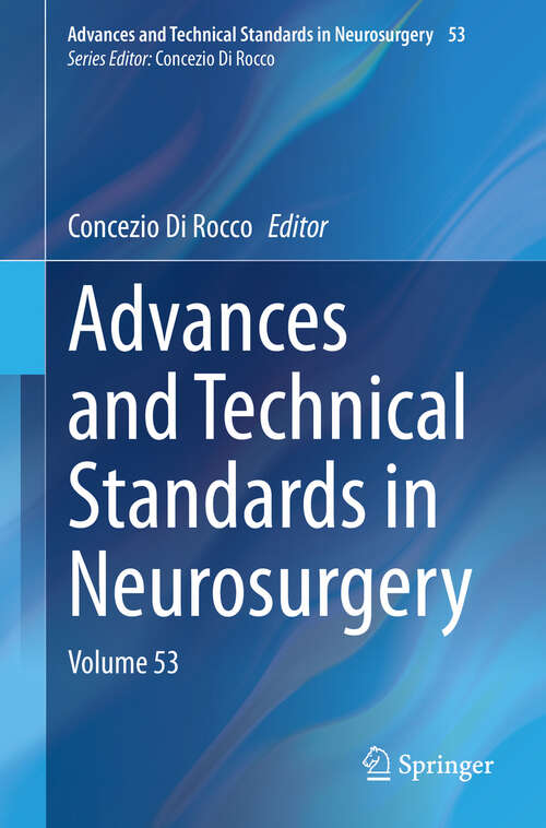 Book cover of Advances and Technical Standards in Neurosurgery: Volume 53 (2024) (Advances and Technical Standards in Neurosurgery #53)