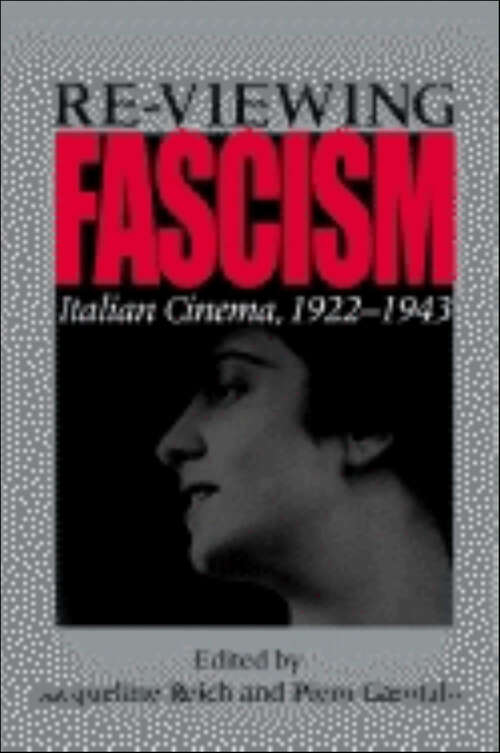 Book cover of Re-viewing Fascism: Italian Cinema, 1922–1943