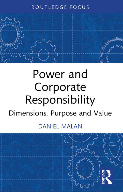 Book cover of Power and Corporate Responsibility: Dimensions, Purpose and Value (Routledge CoBS Focus on Responsible Business)