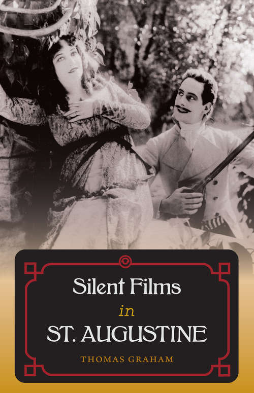 Book cover of Silent Films in St. Augustine