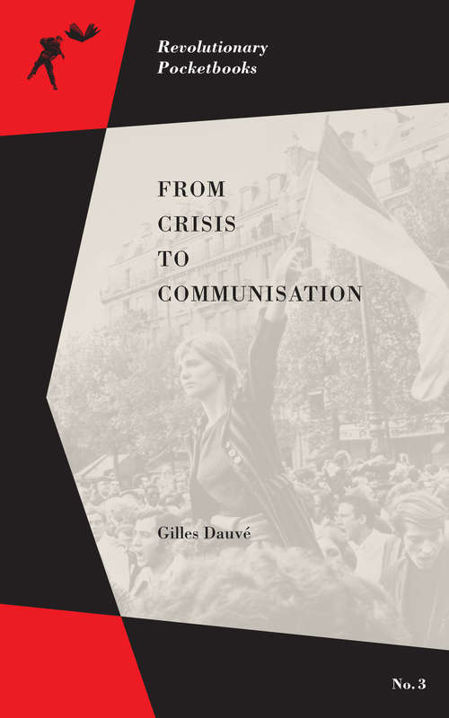 Book cover of From Crisis to Communisation (Revolutionary Pocketbooks)