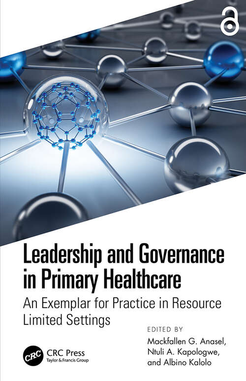 Book cover of Leadership and Governance in Primary Healthcare: An Exemplar for Practice in Resource Limited Settings