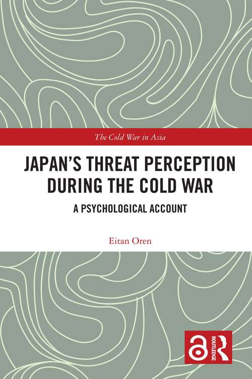 Book cover of Japan’s Threat Perception during the Cold War: A Psychological Account (The Cold War in Asia)