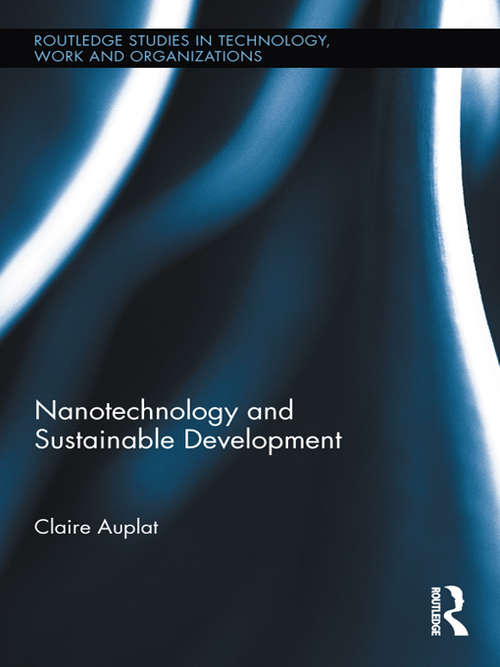 Book cover of Nanotechnology and Sustainable Development (Routledge Studies in Technology, Work and Organizations)