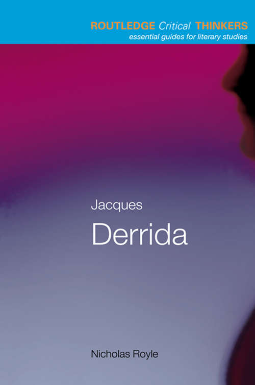 Book cover of Jacques Derrida (Routledge Critical Thinkers)