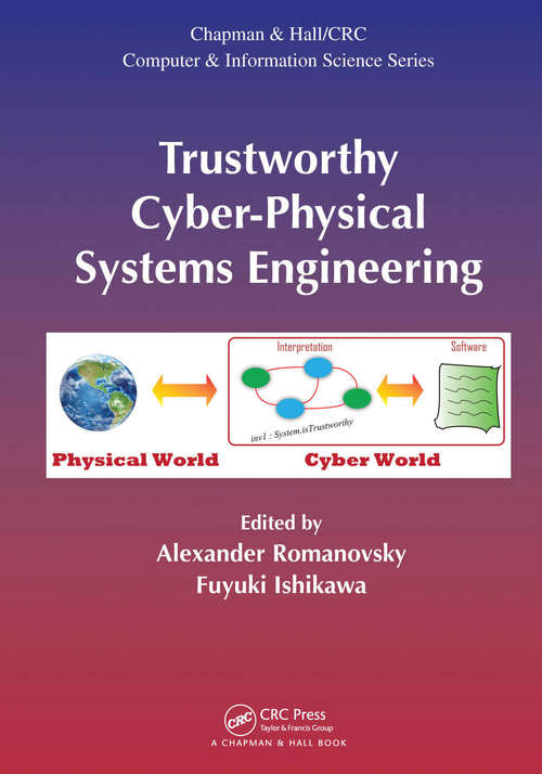 Book cover of Trustworthy Cyber-Physical Systems Engineering (Chapman & Hall/CRC Computer and Information Science Series #36)