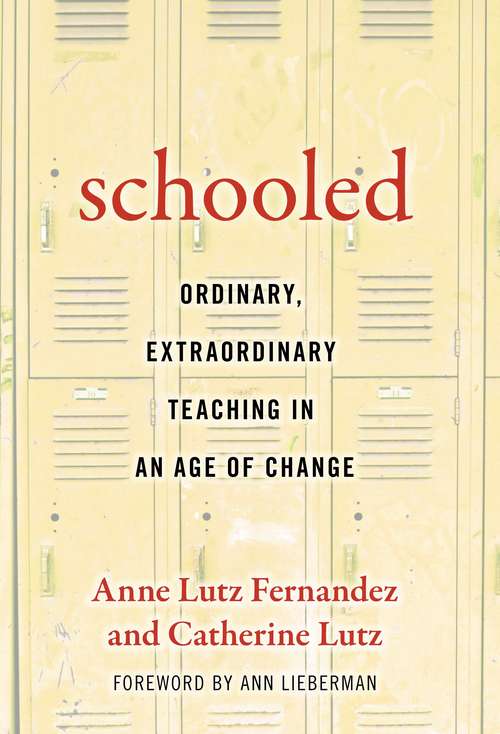 Book cover of Schooled: Ordinary, Extraordinary Teaching in an Age of Change