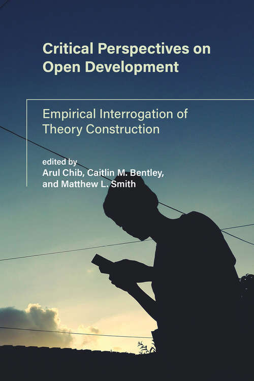 Book cover of Critical Perspectives on Open Development: Empirical Interrogation of Theory Construction (International Development Research Centre)