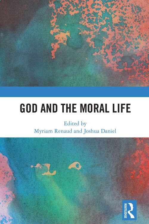 Book cover of God and the Moral Life