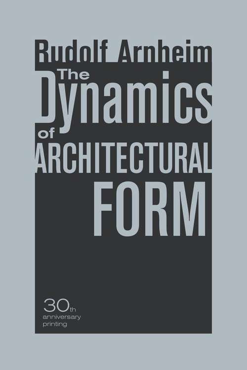 Book cover of The Dynamics of Architectural Form (30th Anniversary Edition)