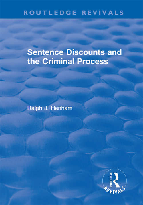 Book cover of Sentence Discounts and the Criminal Process (Routledge Revivals)