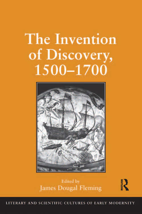 Book cover of The Invention of Discovery, 1500–1700 (Literary And Scientific Cultures Of Early Modernity Ser.)