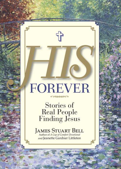 Book cover of His Forever: Stories of Real People Finding Jesus