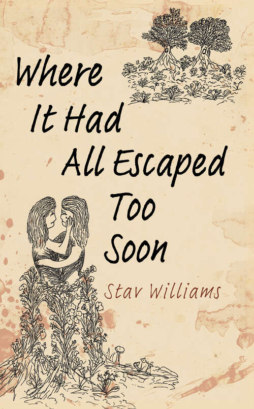 Book cover of Where It Had All Escaped Too Soon