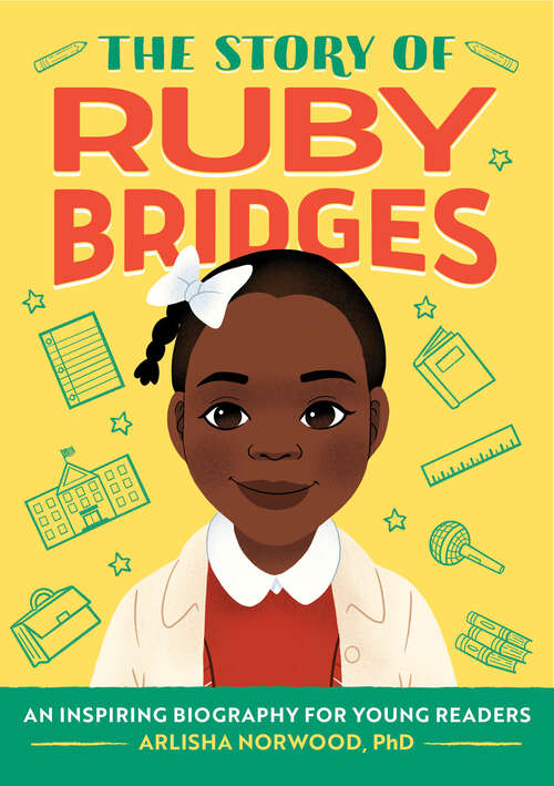 Book cover of The Story of Ruby Bridges: A Biography Book for New Readers (The Story Of: A Biography Series for New Readers)