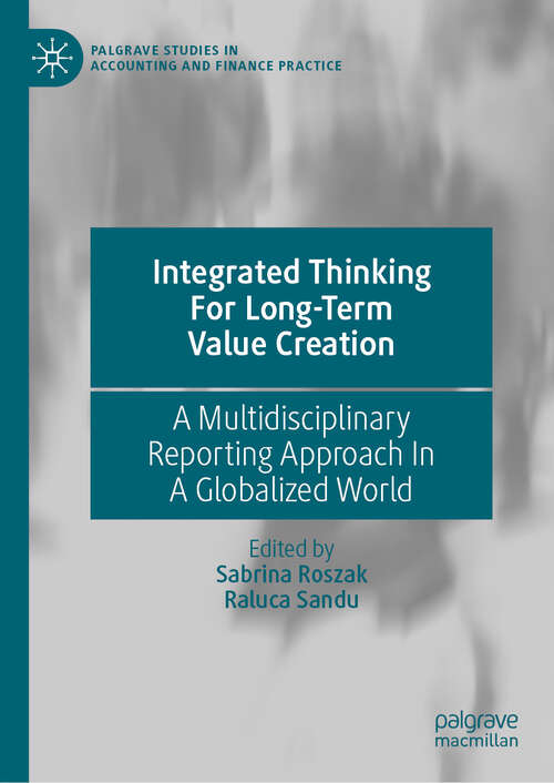 Book cover of Integrated Thinking For Long-Term Value Creation: A Multidisciplinary Reporting Approach In A Globalized World (2024) (Palgrave Studies in Accounting and Finance Practice)