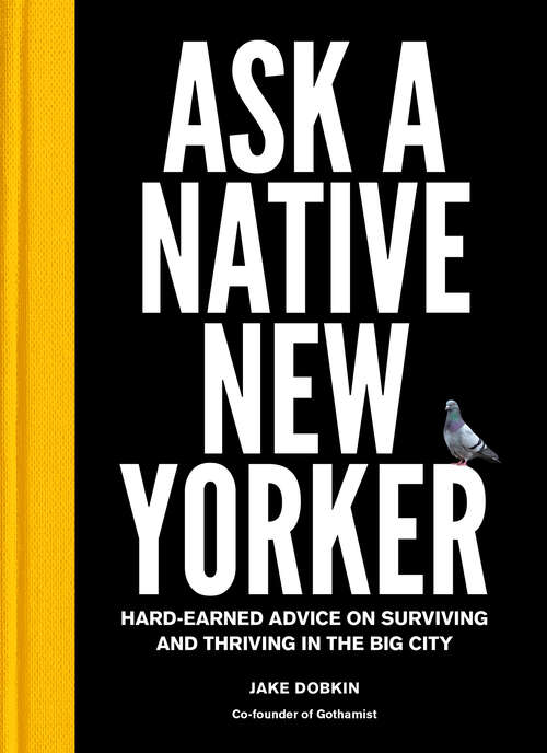 Book cover of Ask a Native New Yorker: Hard-Earned Advice on Surviving and Thriving in the Big City