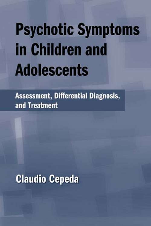 Book cover of Psychotic Symptoms in Children and Adolescents: Assessment, Differential Diagnosis, and Treatment