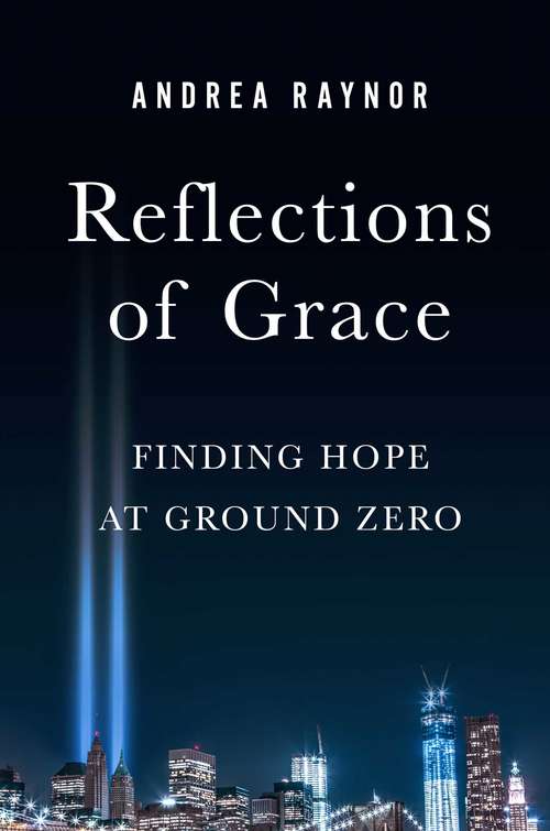 Book cover of Reflections of Grace: Finding Hope at Ground Zero