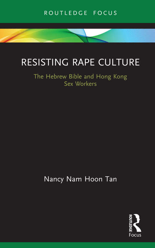 Book cover of Resisting Rape Culture: The Hebrew Bible and Hong Kong Sex Workers (Rape Culture, Religion and the Bible)