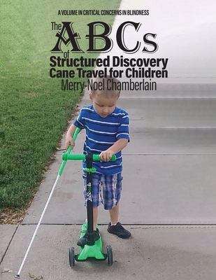 Book cover of The ABCs of Structured Discovery Cane Travel for Children (Critical Concerns In Blindness)
