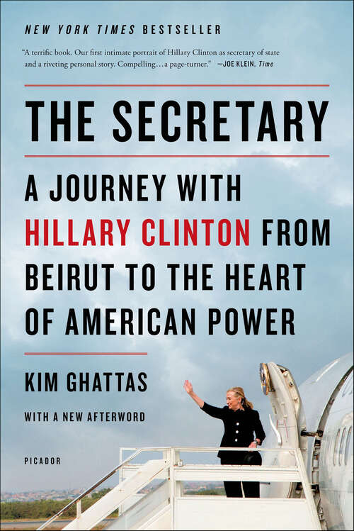 Book cover of The Secretary: A Journey with Hillary Clinton from Beirut to the Heart of American Power