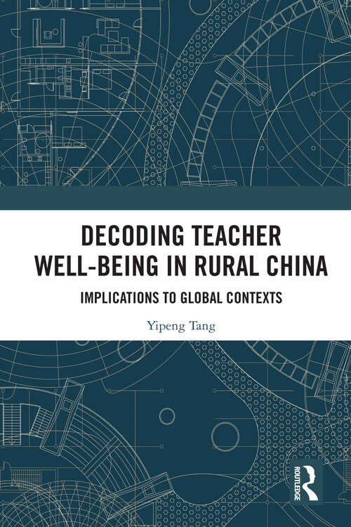 Book cover of Decoding Teacher Well-being in Rural China: Implications to Global Contexts