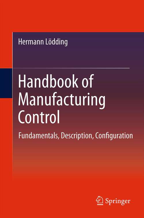 Book cover of Handbook of Manufacturing Control: Fundamentals, description, configuration