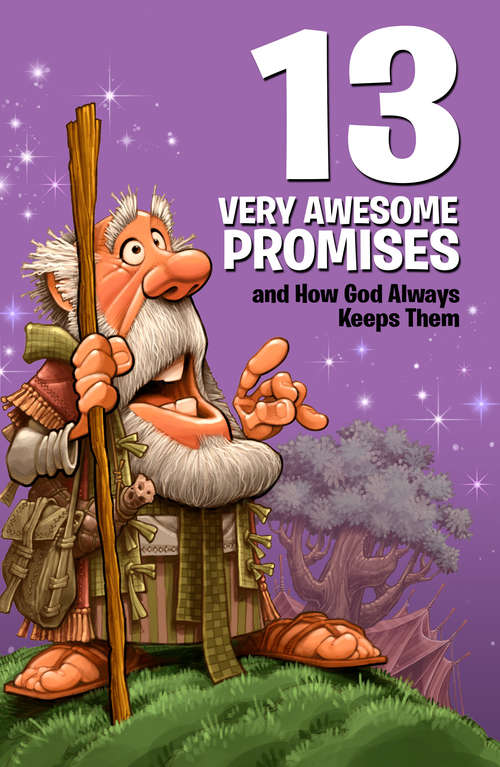 Book cover of 13 Very Awesome Promises and How God Always Keeps Them (13 Very)