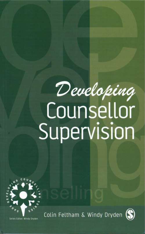 Book cover of Developing Counsellor Supervision: SAGE Publications (Developing Counselling series #2)