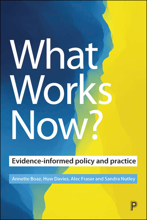 Book cover of What Works Now?: Evidence-Informed Policy and Practice (First Edition)