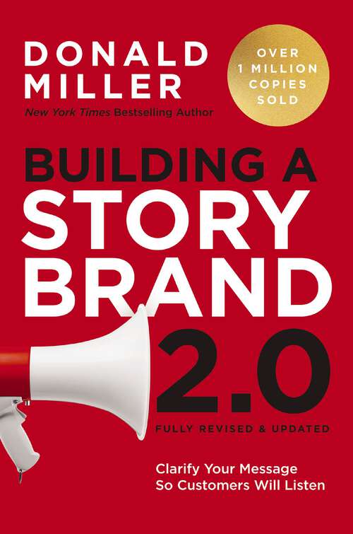 Book cover of Building a StoryBrand 2.0: Clarify Your Message So Customers Will Listen