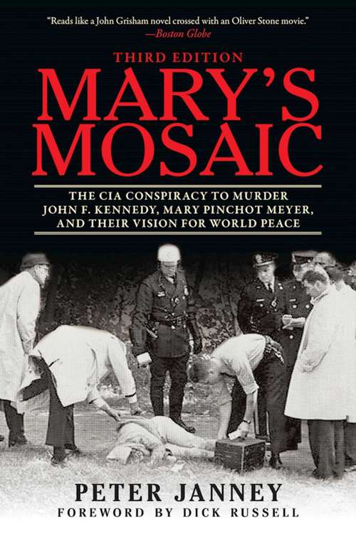 Book cover of Mary's Mosaic: The CIA Conspiracy to Murder John F. Kennedy, Mary Pinchot Meyer, and Their Vision for World Peace: Third Edition (3rd Edition)