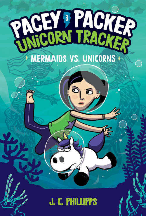 Book cover of Pacey Packer, Unicorn Tracker 3: Mermaids vs. Unicorns (Pacey Packer, Unicorn Tracker #3)