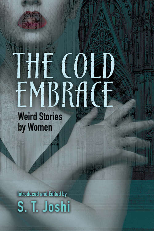 Book cover of The Cold Embrace: Weird Stories by Women