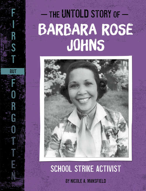 Book cover of The Untold Story of Barbara Rose Johns: School Strike Activist (First But Forgotten Ser.)