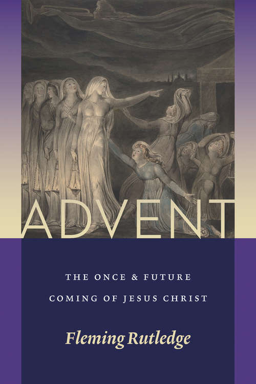 Book cover of Advent: The Once and Future Coming of Jesus Christ