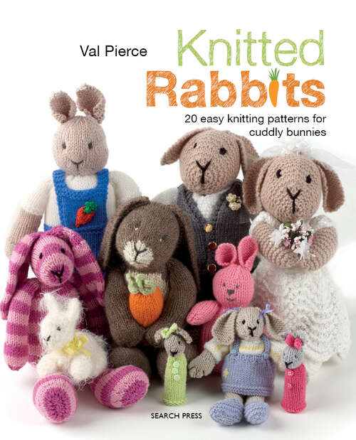 Book cover of Knitted Rabbits: 20 Easy Knitting Patterns for Cuddly Bunnies