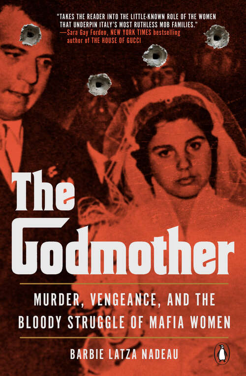 Book cover of The Godmother: Murder, Vengeance, and the Bloody Struggle of Mafia Women