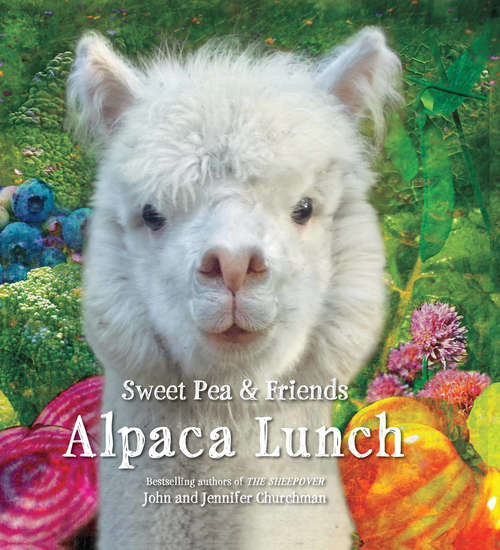 Book cover of Alpaca Lunch (Sweet Pea & Friends #4)